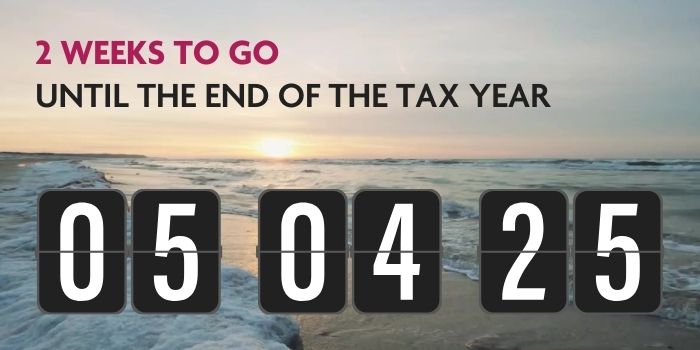 End of the Tax Year - Countdown to April - 2 weeks to go.jpg